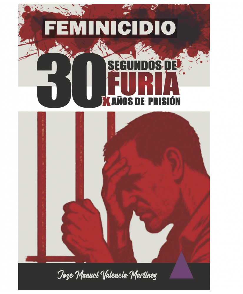 FEMINICIDIO, 30 SEGUNDOS DE FURIA X 30 AÑOS DE PRISIÓN