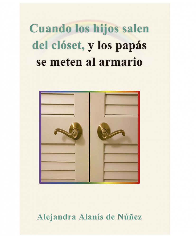 CUANDO LOS HIJOS SALEN DEL CLÓSET, Y LOS PAPÁS SE METEN AL ARMARIO