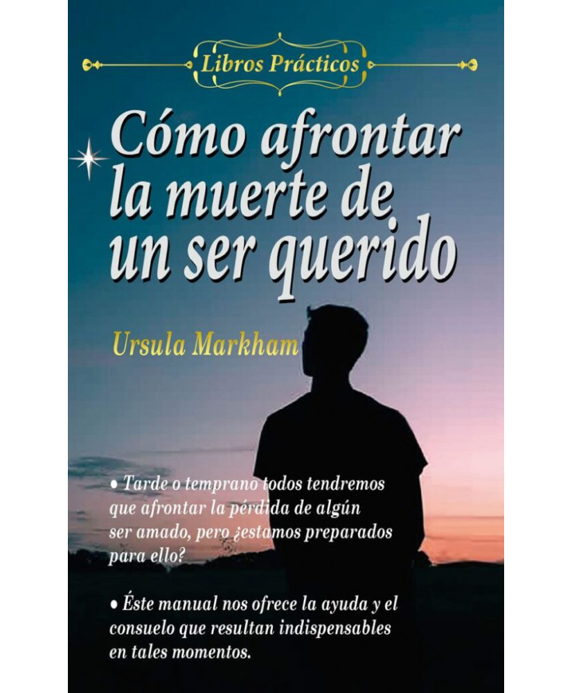 CÓMO AFRONTAR LA MUERTE DE UN SER QUERIDO