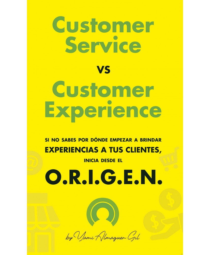 CUSTOMER SERVICE VS CUSTOMER EXPERIENCE O.R.I.G.E.N.