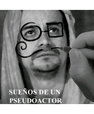 SUEÑOS DE UN PSEUDOACTOR