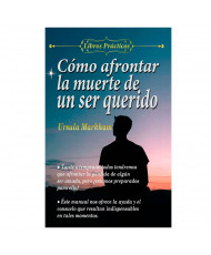 COMO AFRONTAR LA MUERTE DE UN SER QUERIDO